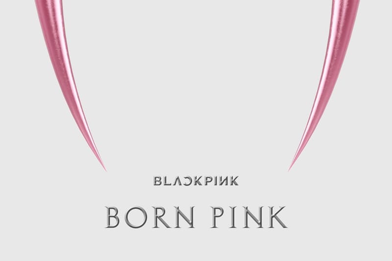 BLACKPINK 'Born Pink' 2nd Album Release Date | Hypebeast