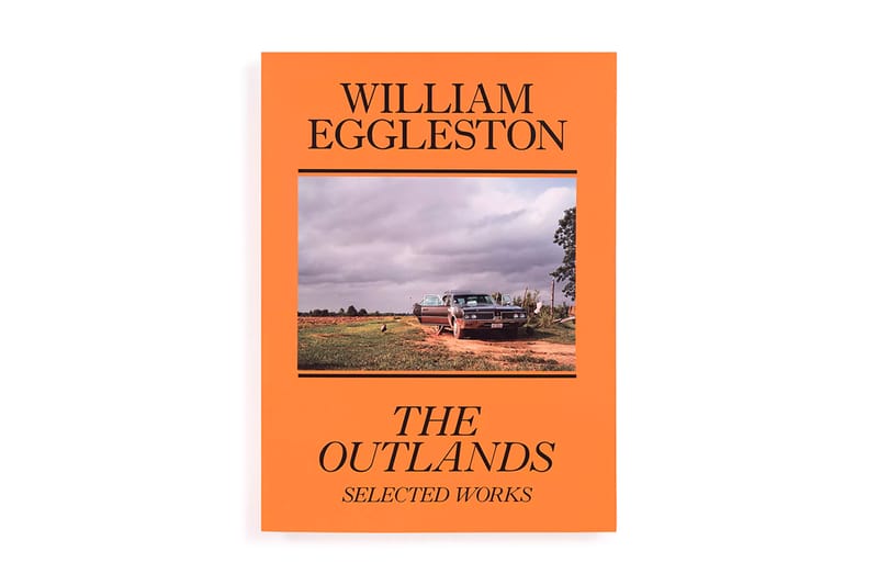 David Zwirner Books William Eggleston The Outlands | Hypebeast
