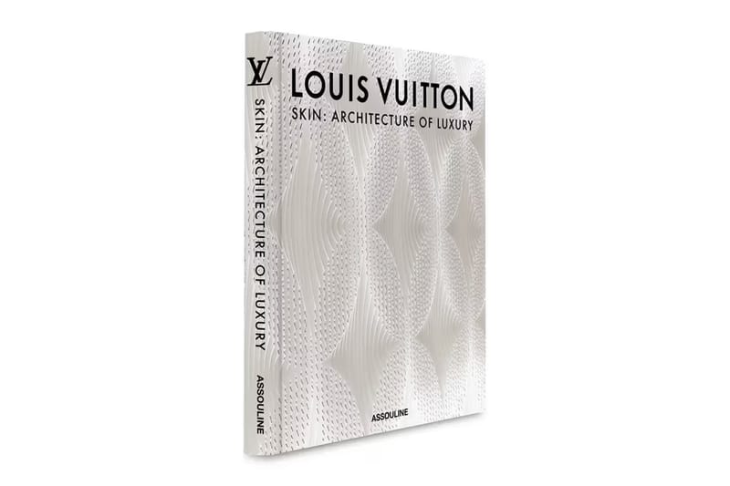 New Louis Vuitton 'Skin' Book Explores the Maison's Architectural