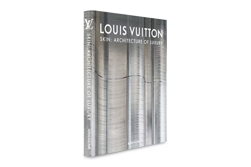 New Louis Vuitton 'Skin' Book Explores the Maison's Architectural