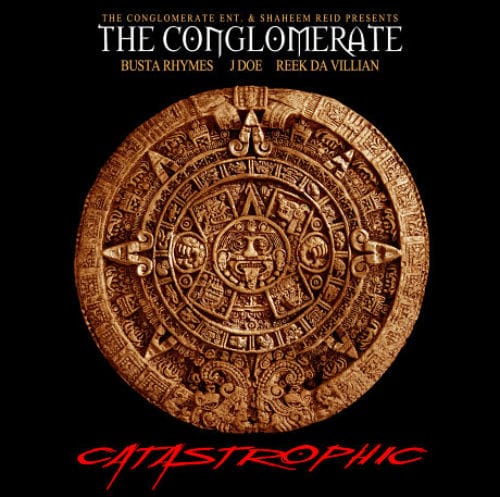 Busta Rhymes & The Conglomerate – Catastrophic (Mixtape) | Hypebeast