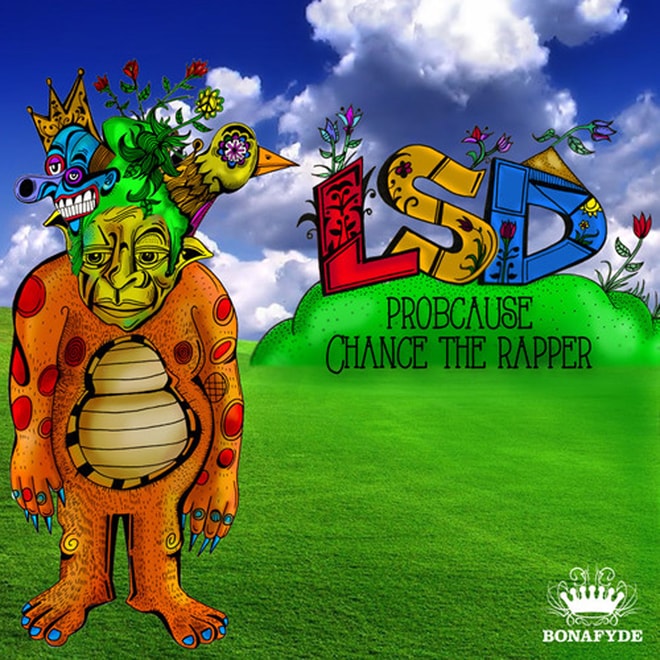 ProbCause featuring Chance The Rapper - LSD | Hypebeast