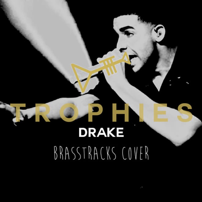 Drake - Trophies (Brasstrack Cover) | Hypebeast