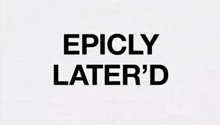 EPICLY LATER'D -- Official Trailer | The Berrics