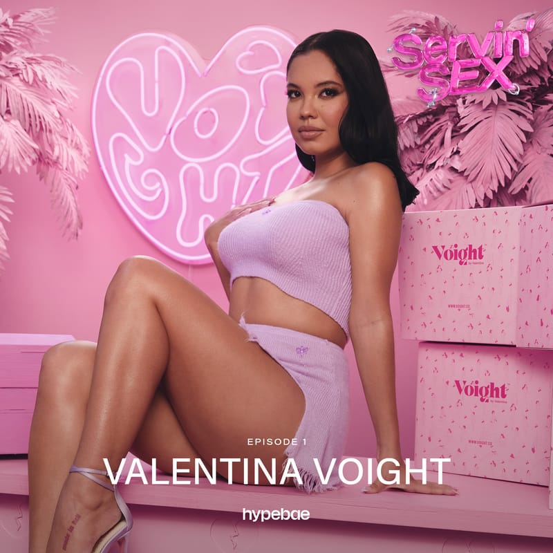 Servin Sex Podcast Episode 1 Valentina Voight Hypebae