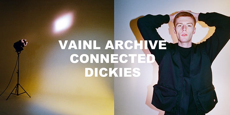 SHIPS限定でVAINL ARCHIVE x Dickiesによる最新別注アイテムが展開決定