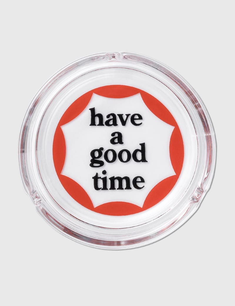 Have A Good Time - サークルフレーム灰皿 | HBX