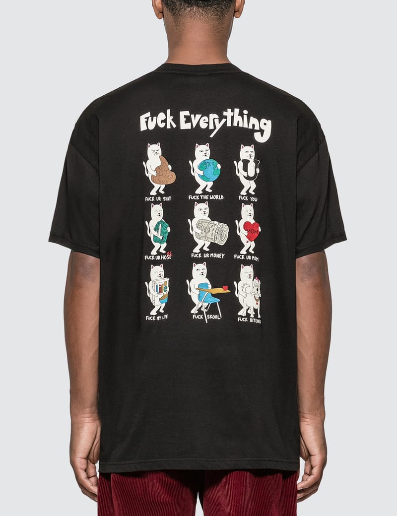 RIPNDIP - Fuck Everything T-shirt | HBX - Globally Curated